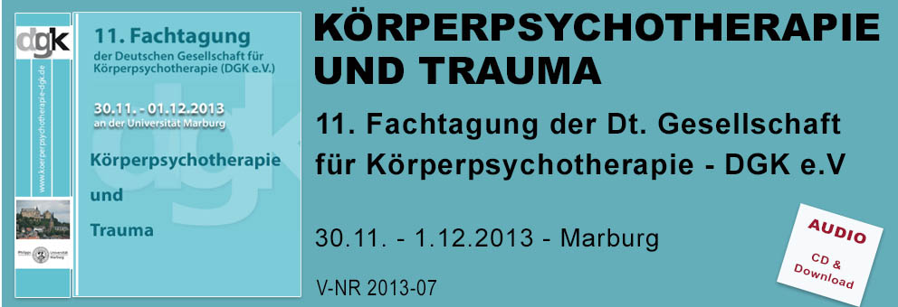 2013-07 DGK Fachtagung Körperpsychotherapie und Trauma